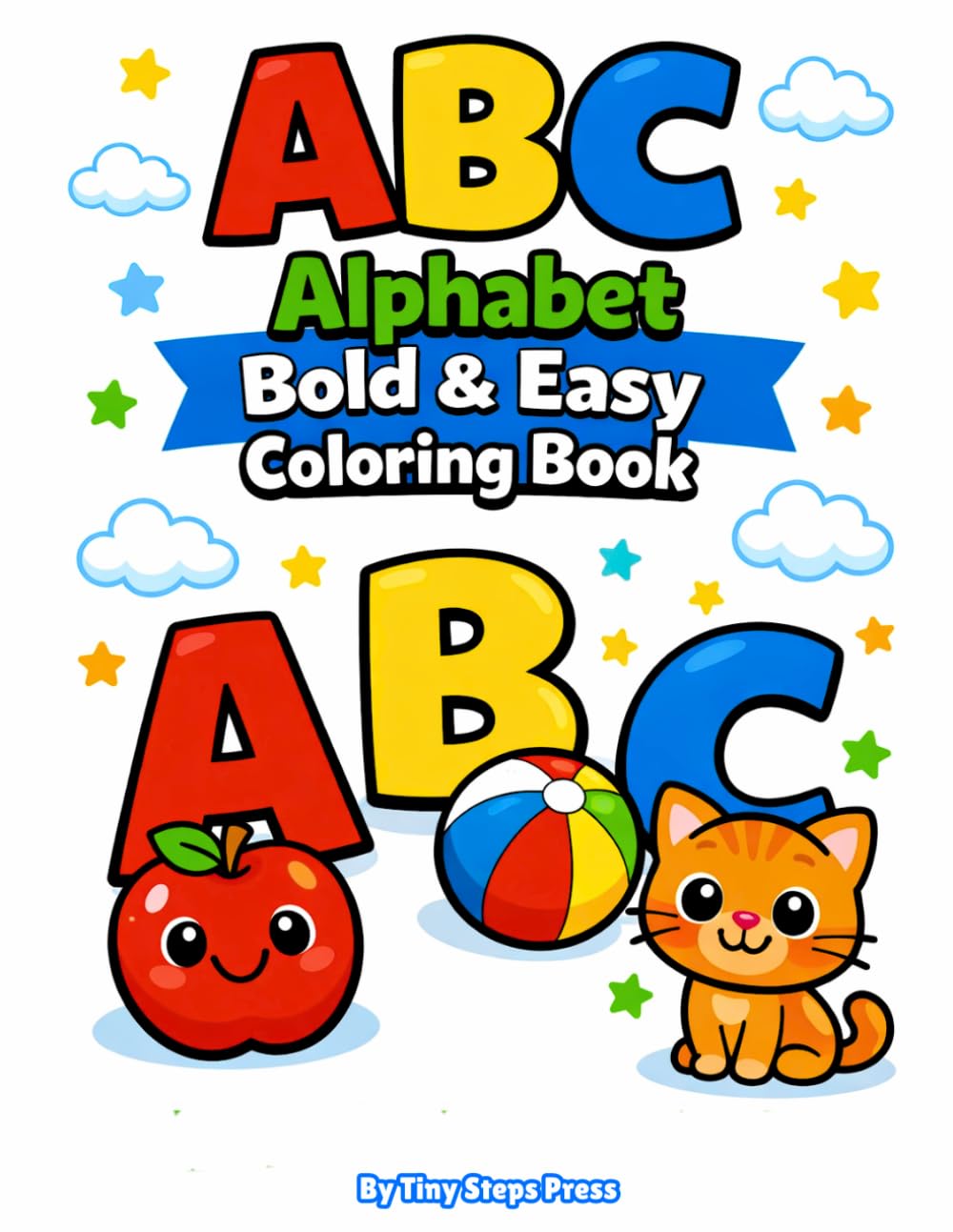 ABC Alphabet Bold & Easy Coloring Book: Big Simple Letters and Pictures for Toddlers Ages 3–5 | Learn the Alphabet with Easy Coloring Pages