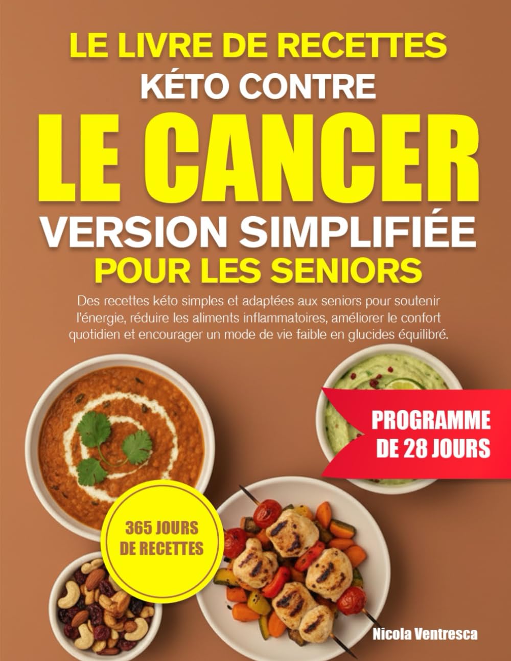 LE LIVRE DE RECETTES KÉTO CONTRE LE CANCER VERSION SIMPLIFIÉE POUR LES SENIORS