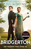 Bridgerton: The Viscount Who Loved Me (Bridgertons Book 2): The Sunday Times bestselling inspiration for the Netflix Original Series Bridgerton (Bridgerton Family)
