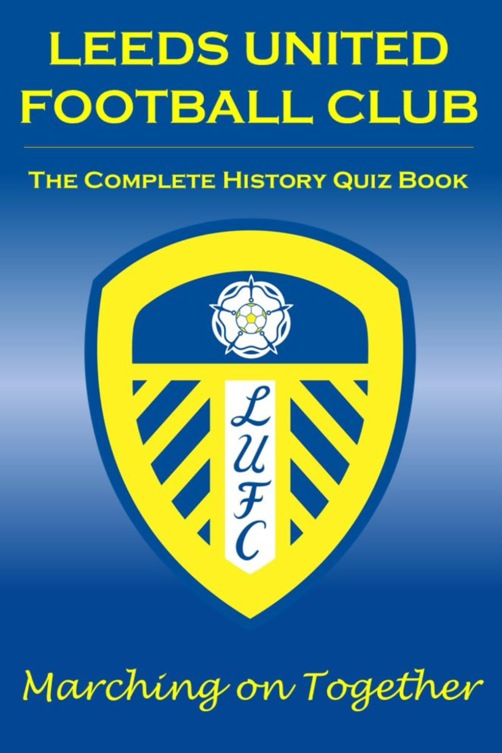 Leeds United Quiz Book