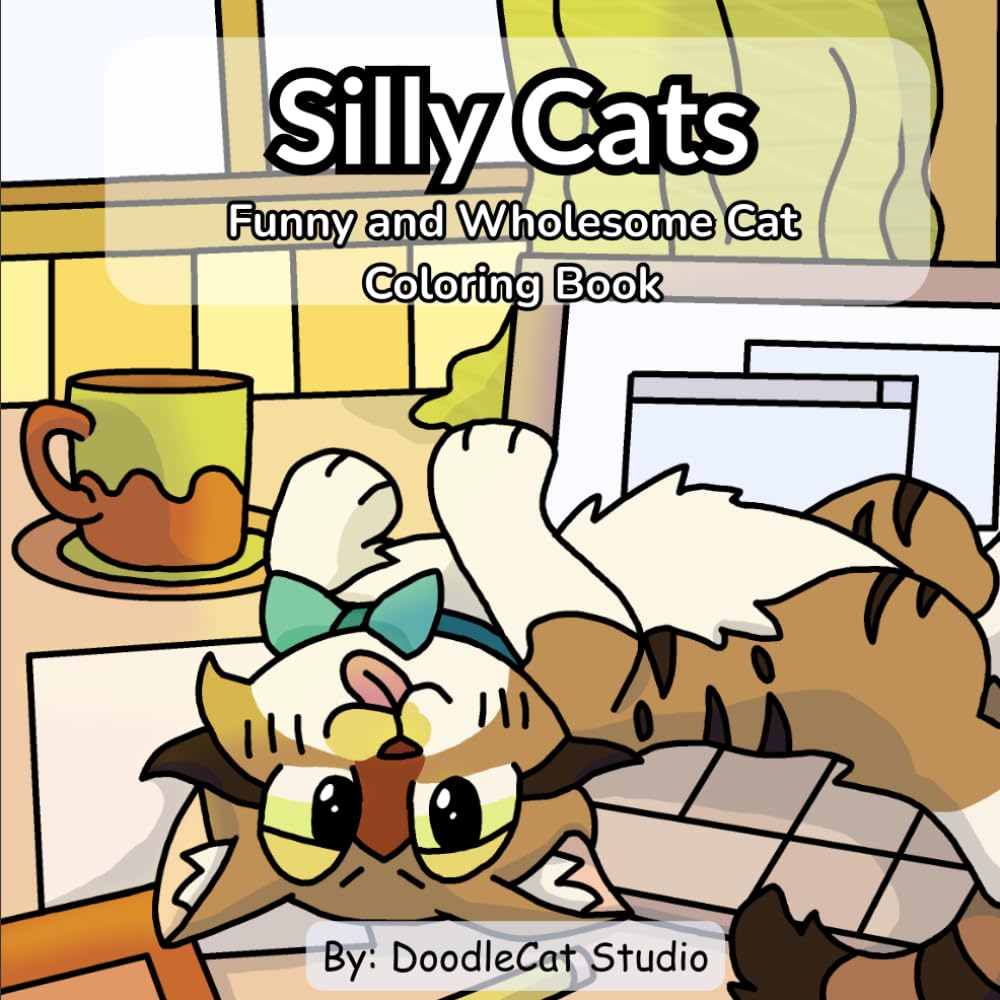Silly Cats: Funny and Wholesome Cat Coloring Book