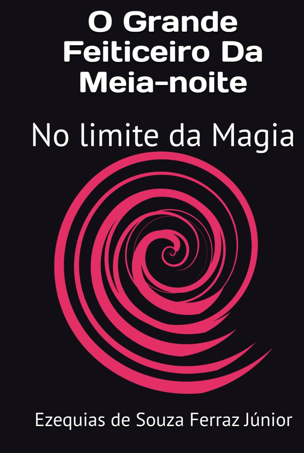 O Grande Feiticeiro Da Meia-noite: No limite da Magia