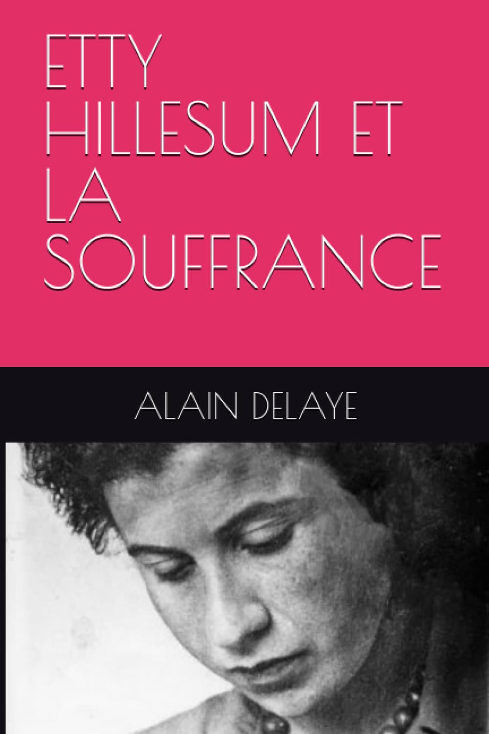 ETTY HILLESUM ET LA SOUFFRANCE