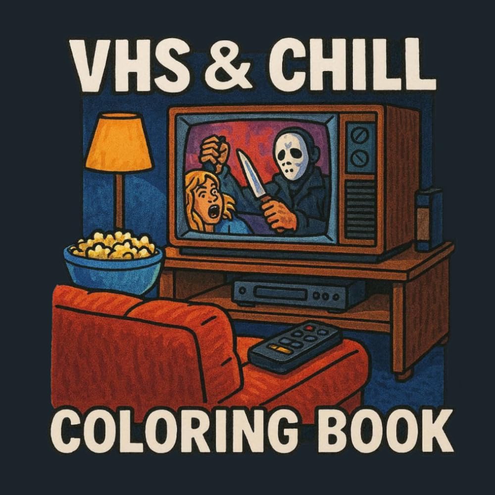 VHS & Chill: An 80s Retro Horror Nostalgia Adult Coloring Book: Bold & Easy Lines for Relaxation and Stress Relief