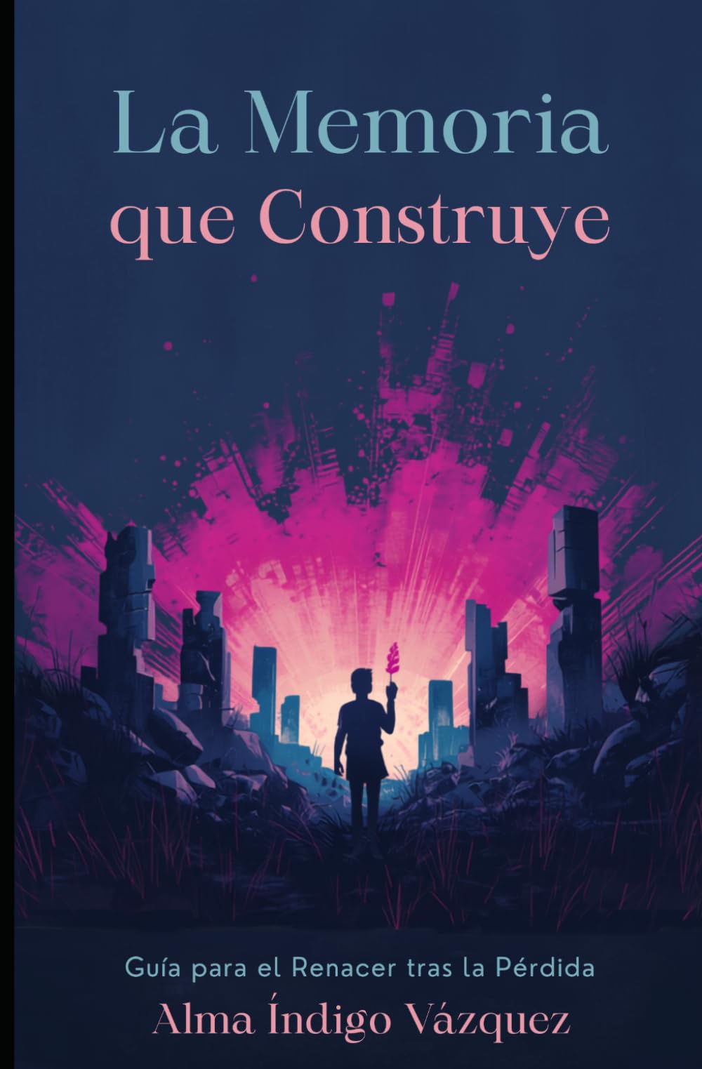 La Memoria que Construye: Guía para el Renacer tras la Pérdida