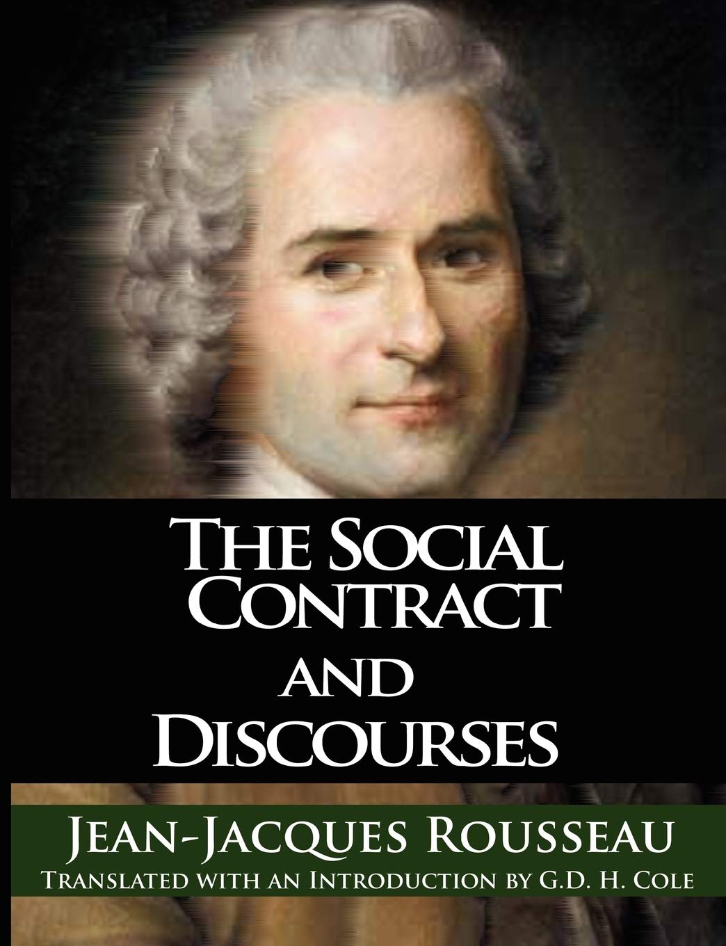 The Social Contract and Discourses: Jean-Jacques Rousseau, G.D.H. Cole ...