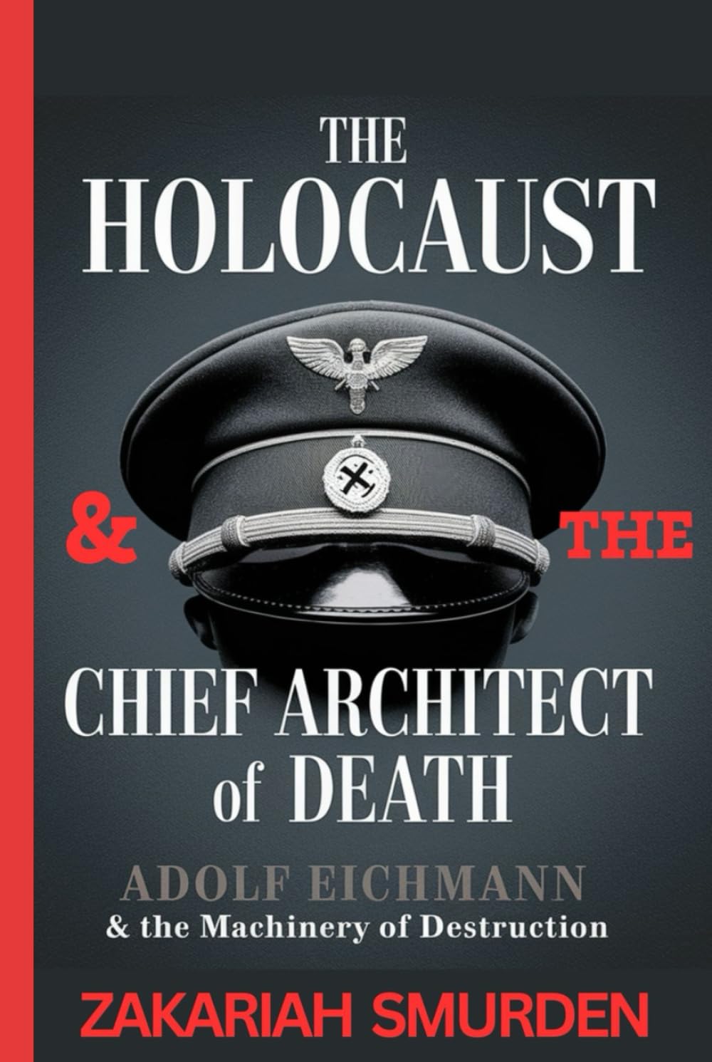 The Holocaust & The chief Architect of death: Adolf Eichmann & The Machinery of destruction