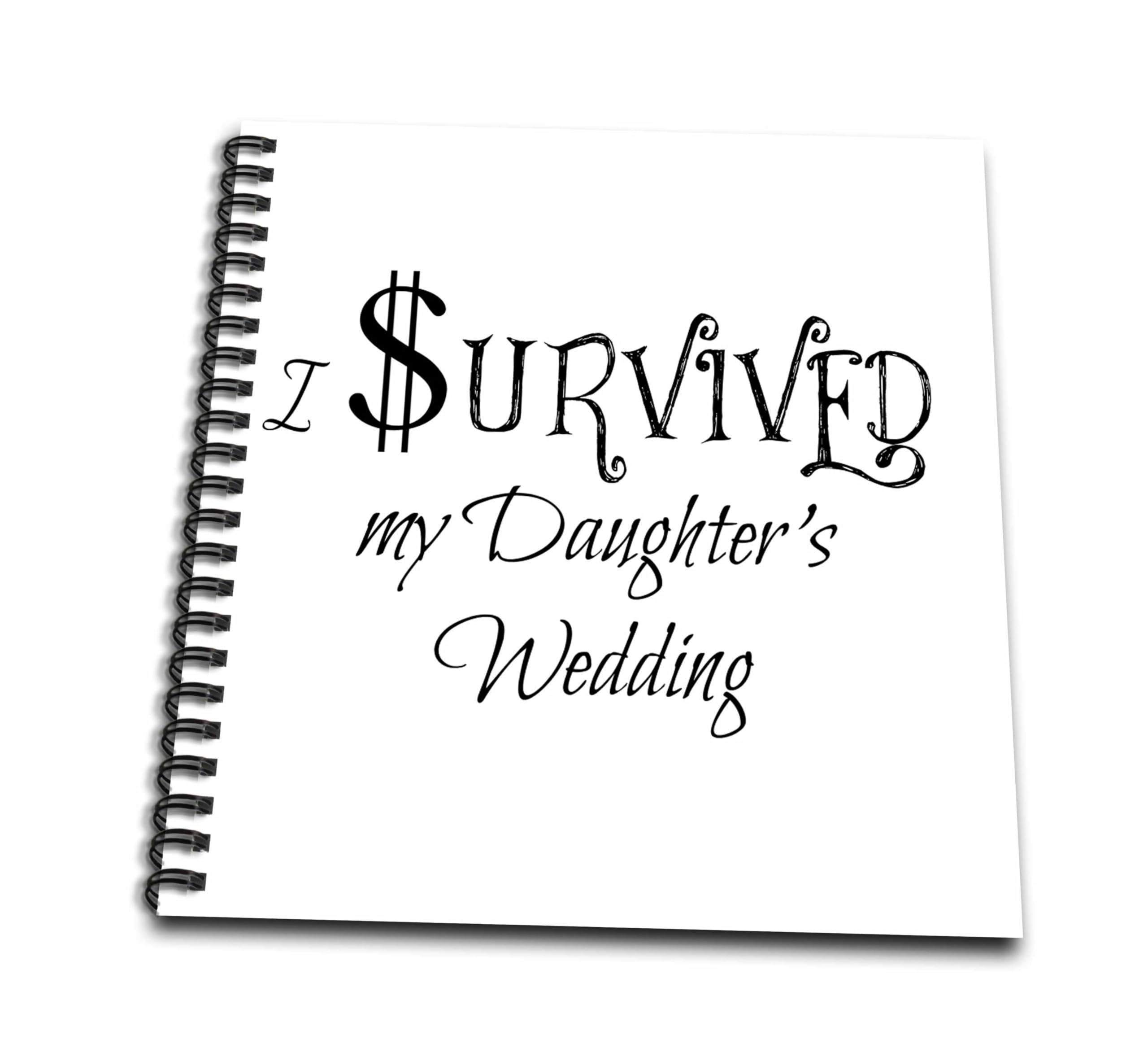 3dRose db_180019_1 I Survived My Daughters Wedding Drawing Book, 8 by 8-Inch