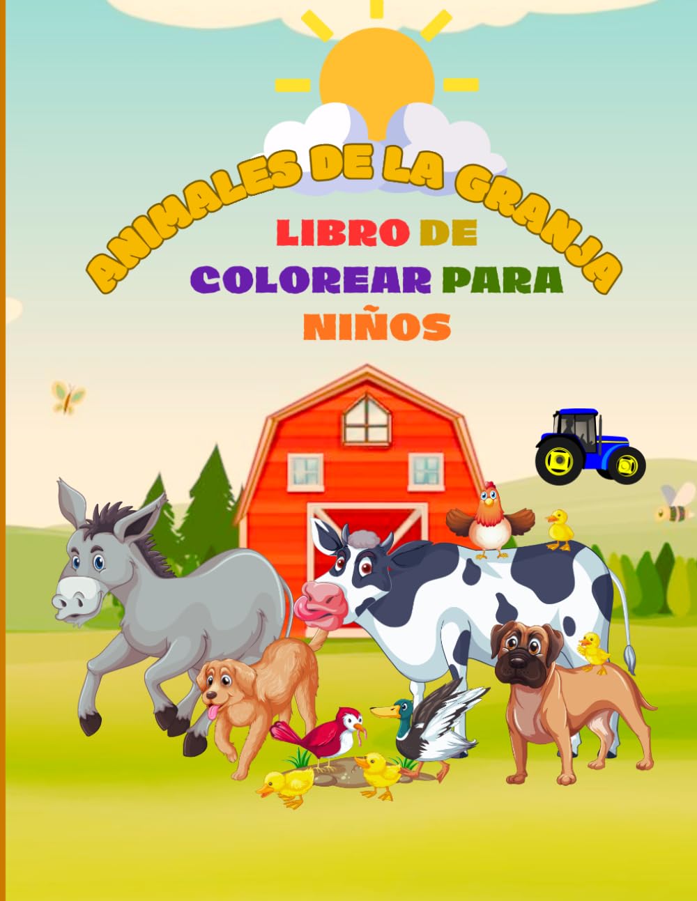 Animales de la Granja para Colorear: Libro de colorear para niños de 6 a 10 años con dibujos grandes y fáciles de animales de la granja