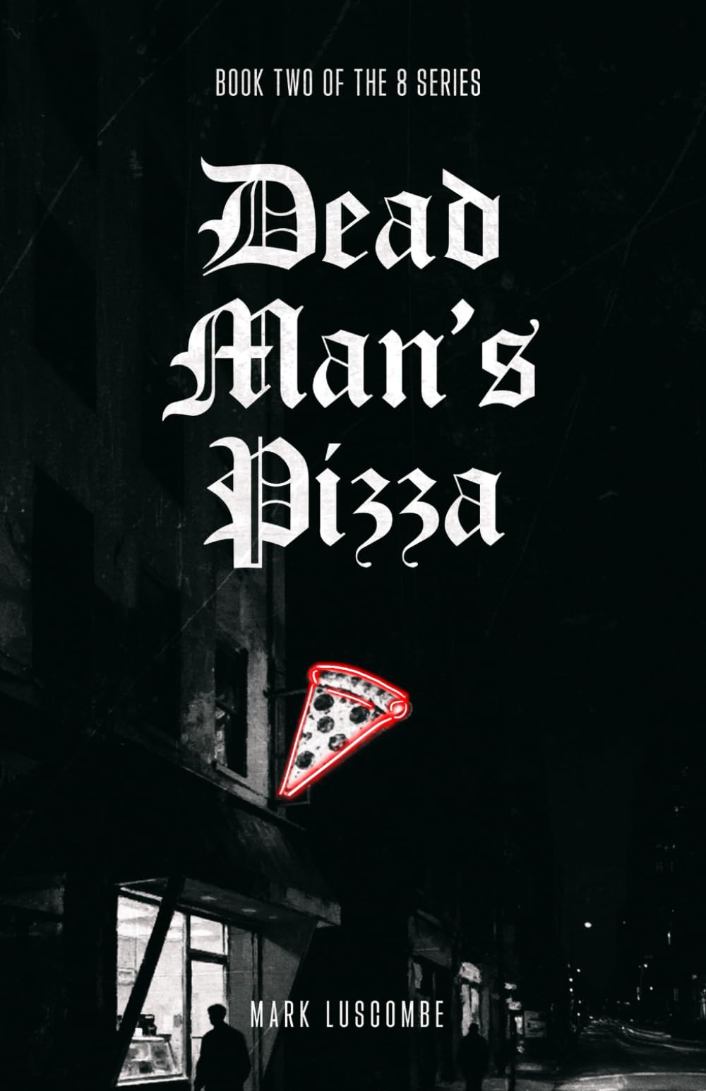 Dead Man's Pizza (The 8 Series)