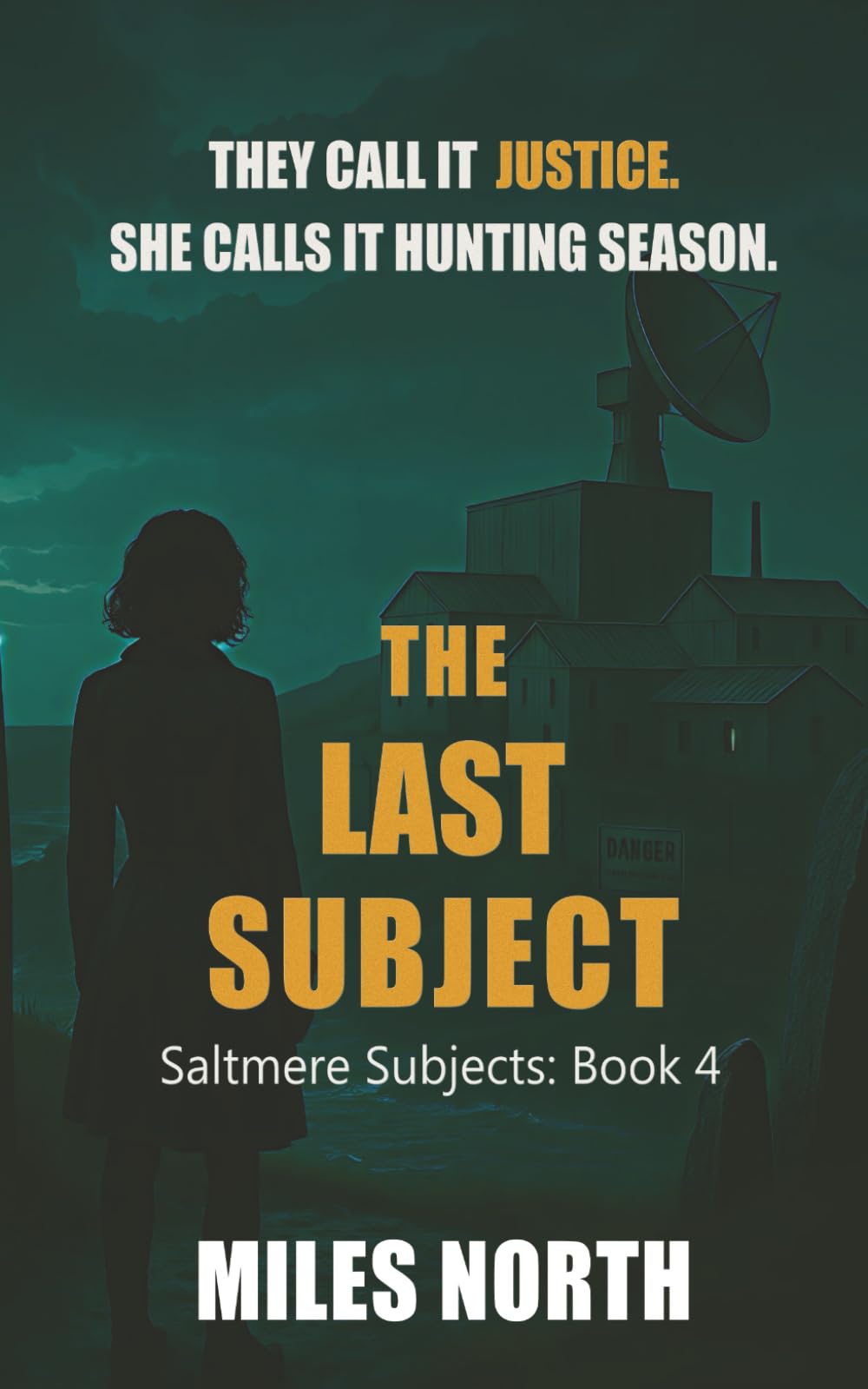 The Last Subject: A Relentless Series Finale of Sacrifice, Justice and Humanity (Saltmere Subjects)