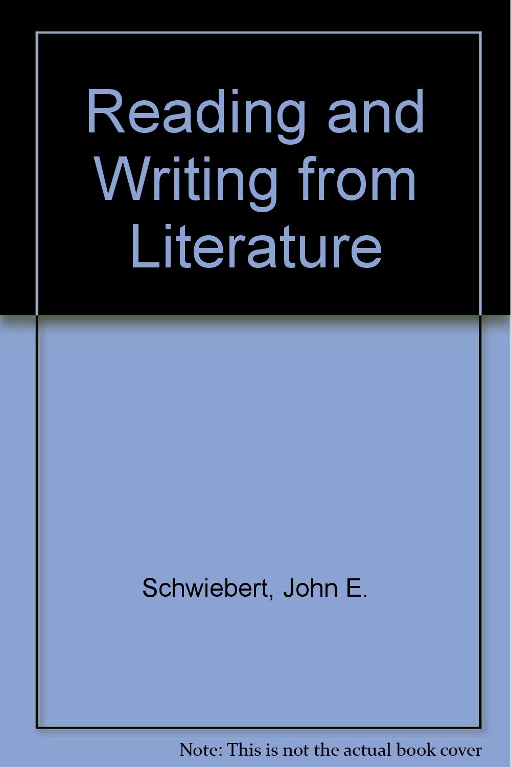 Reading and Writing from Literature Schwiebert, John E. 9780618554324