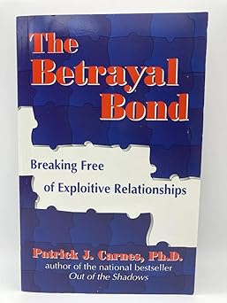 CARENS P 1997 THE BETRAYAL BOND BREAKING FREE OF EXPLOITIVE RELATIONSHIPS visual data 2