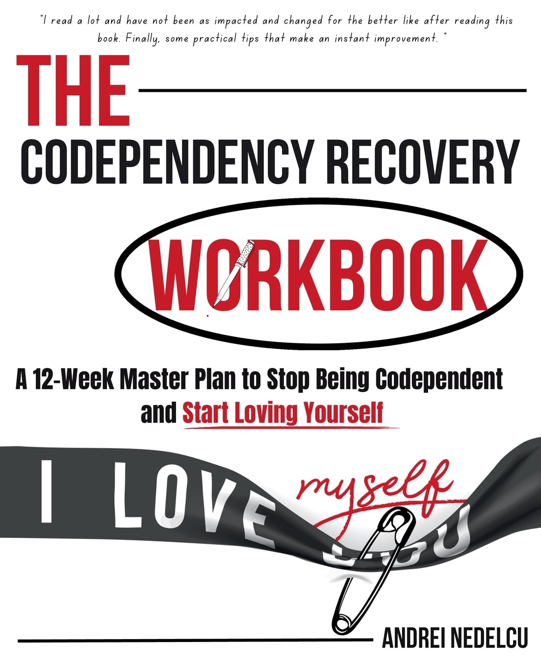 The Codependency Recovery Workbook: A12-Week Master Plan to Stop Being Codependent and Start Loving Yourself
