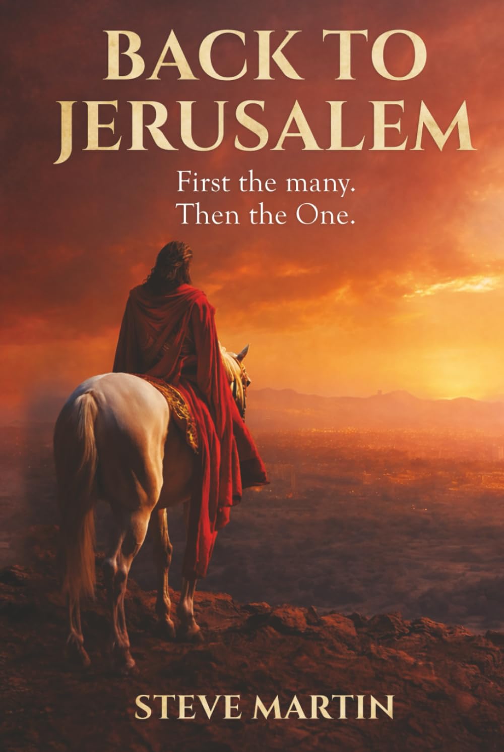 Back To Jerusalem: First the many. Then the One.
