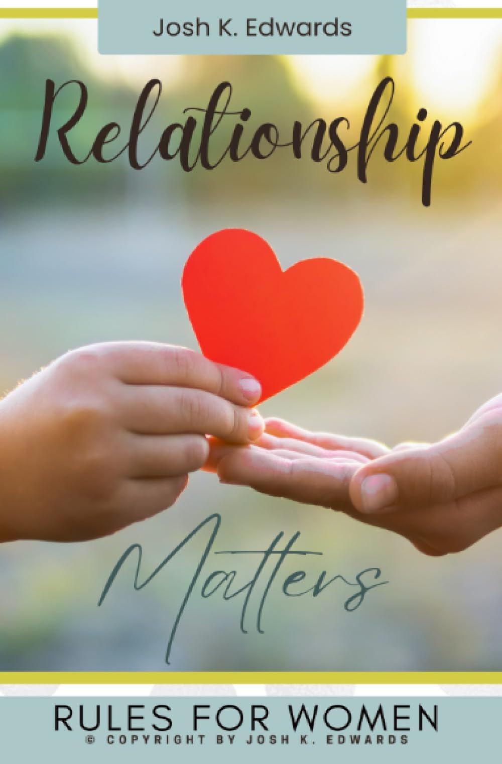 Relationship Rules for Women:: Develop Meaningful Conversations With Your Partner Using Effective Techniques and Methods — Create Love and a Lasting, Consistent Relationship.