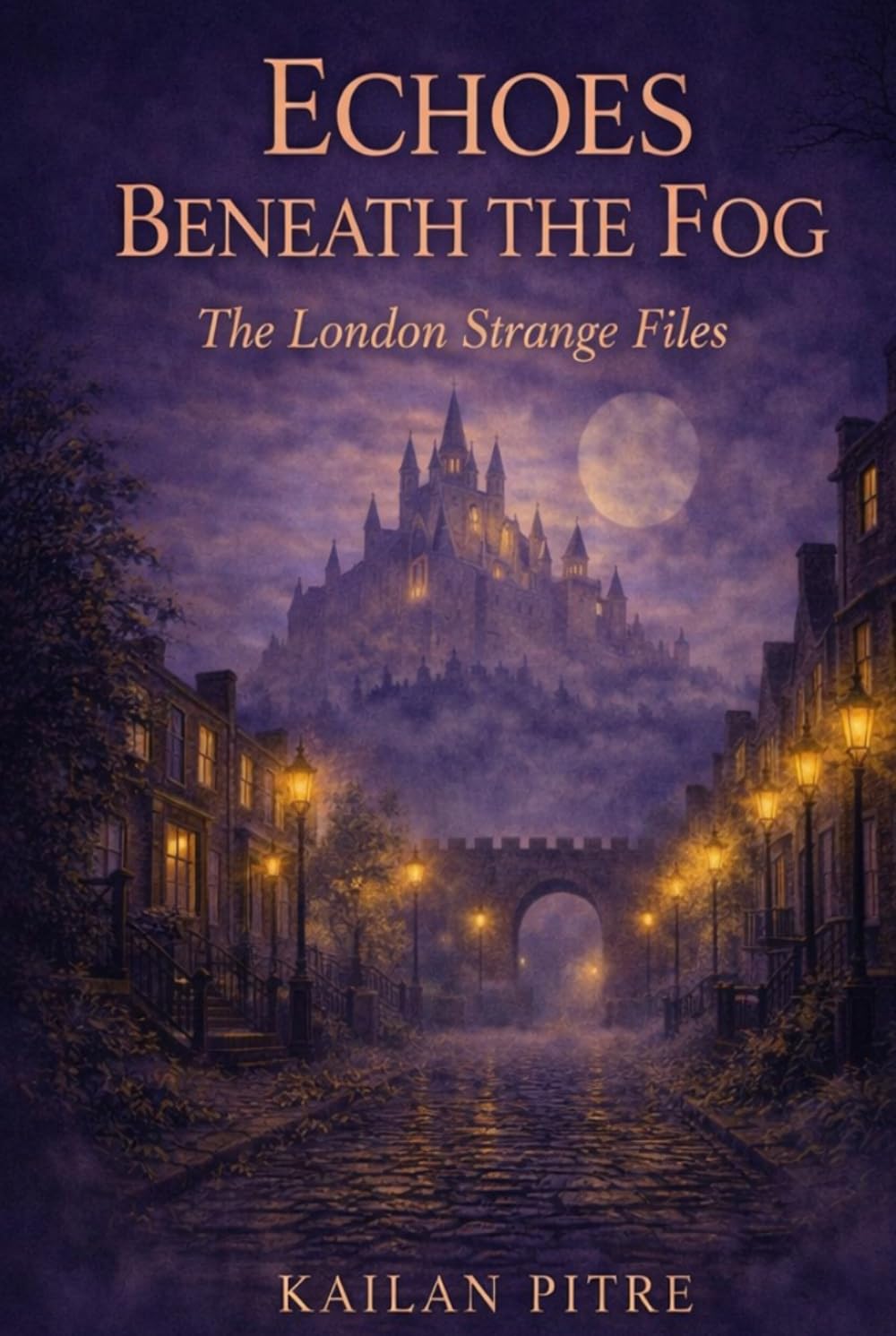 Echoes Beneath The Fog: The London Strange Files