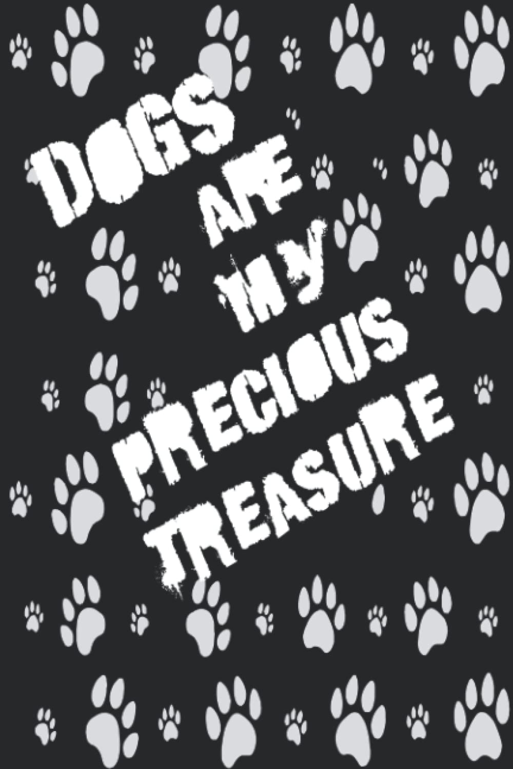 dogs are my precious treasure notebook