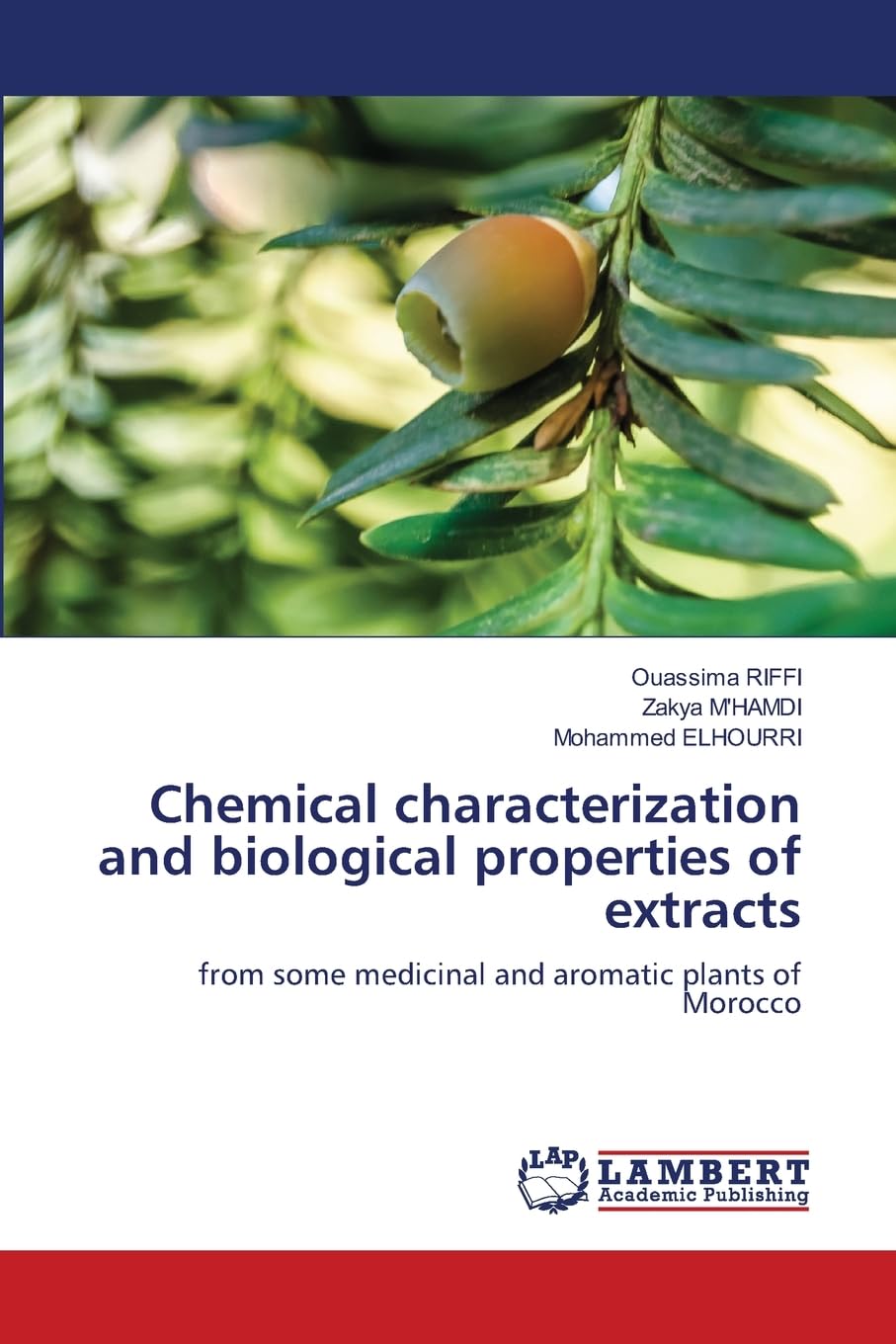 Chemical characterization and biological properties of extracts: from some medicinal and aromatic plants of Morocco