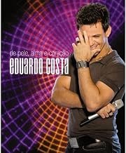 Eduardo Costa - De Pele, Alma E Coração [Blu-ray]