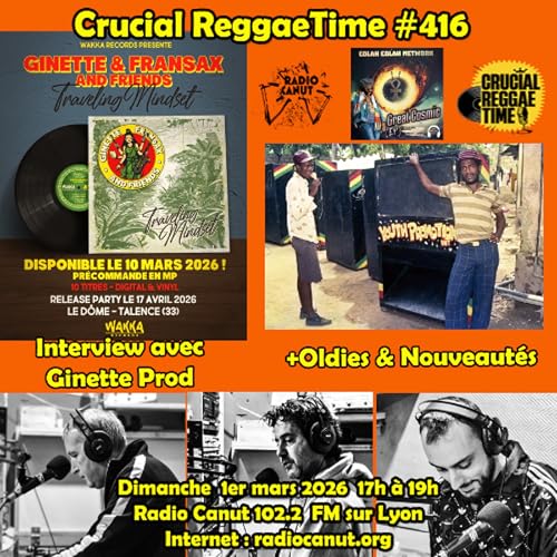 Crucial Reggae Time #416 01032026 2h Interview Ginette Prod + Oldies & Nouveaut&eacute;s