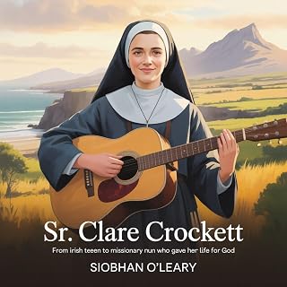 Sr. Clare Crockett: From Irish Teen to Missionary Nun Who Gave Her Life for God