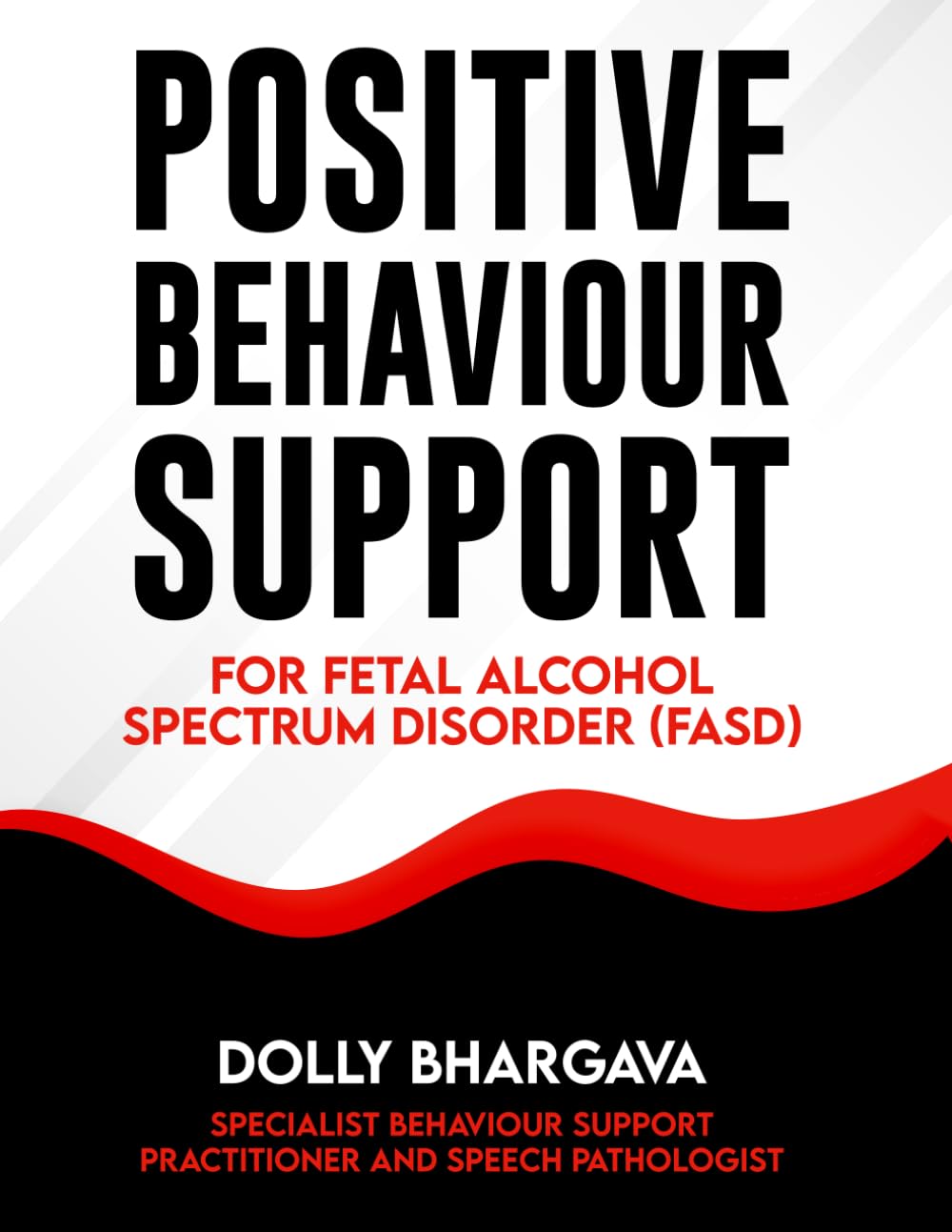 Positive Behaviour Support for Fetal Alcohol Spectrum Disorder (Positive Behaviour Support Strategies)