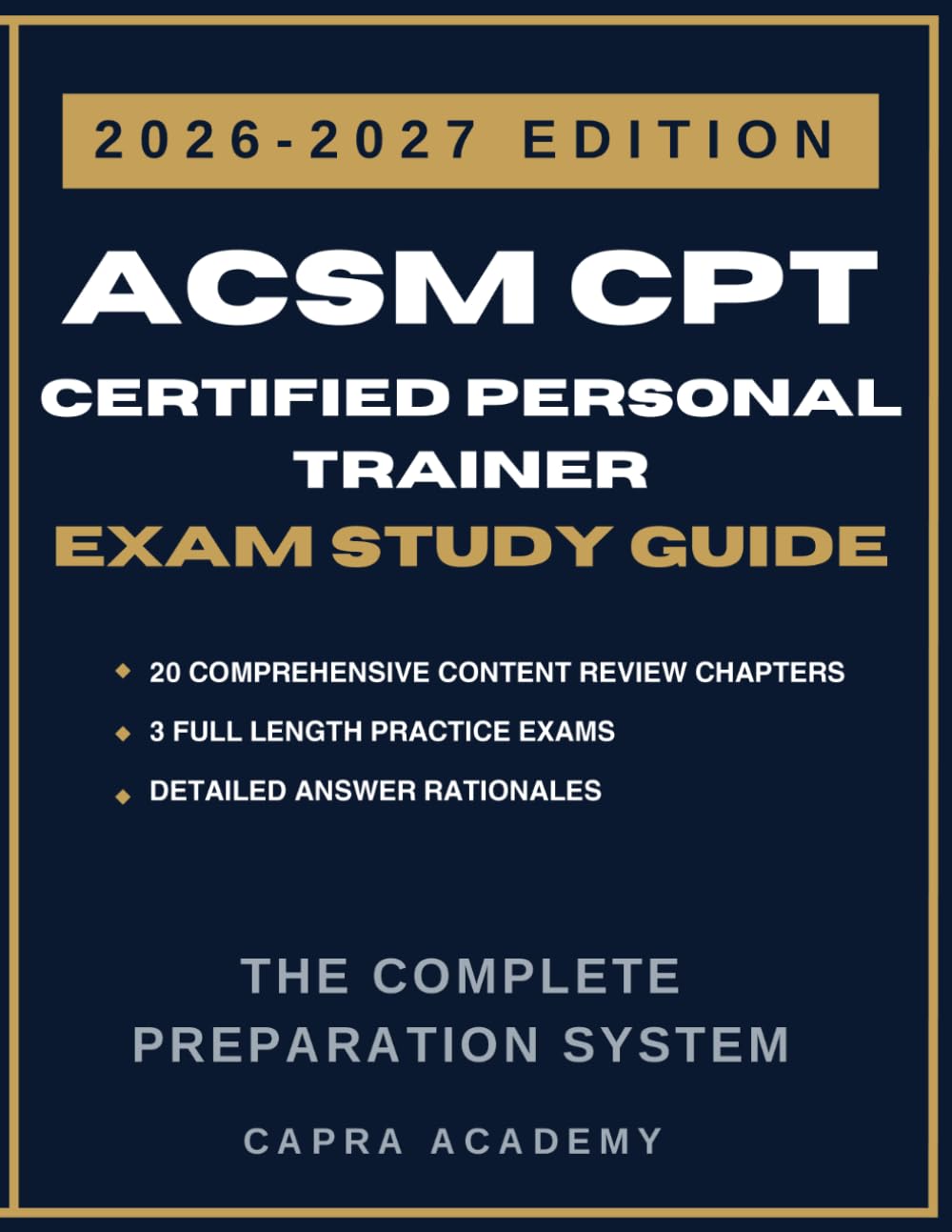ACSM CPT Certified Personal Trainer Exam Study Guide 2026–2027: Complete Review, Practice Tests, Exercise Science, Program Design, Client Assessment, ... Prep (CPT Certification Exam Prep Series)
