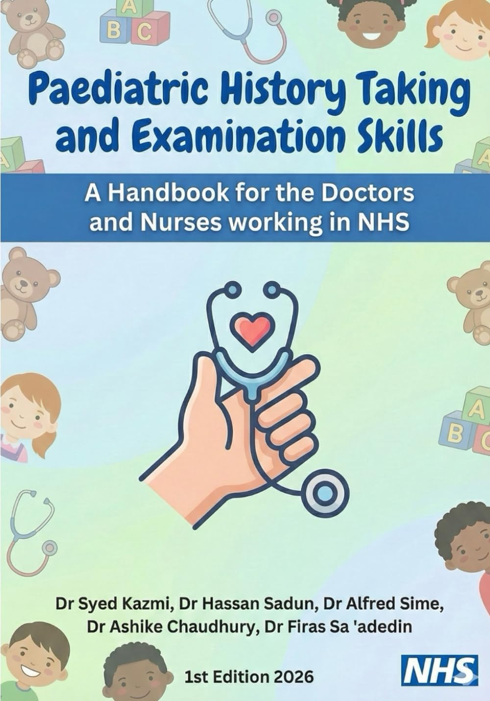 Paediatric History Taking and Examination Skills: A HandBook for Doctors and Nurses working in NHS