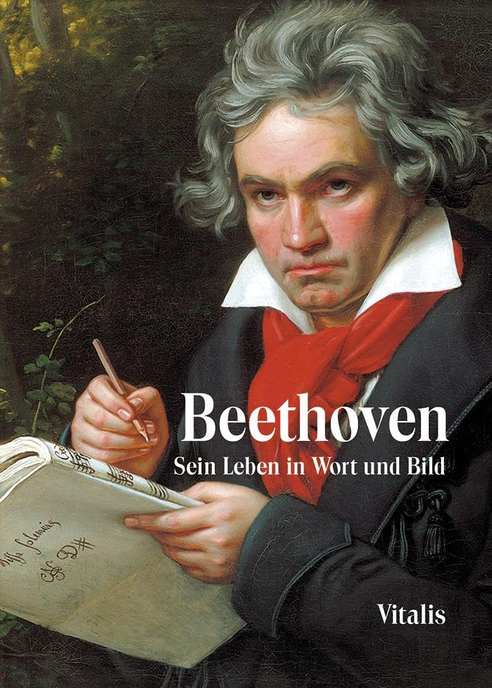 Beethoven: Sein Leben in Wort und Bild