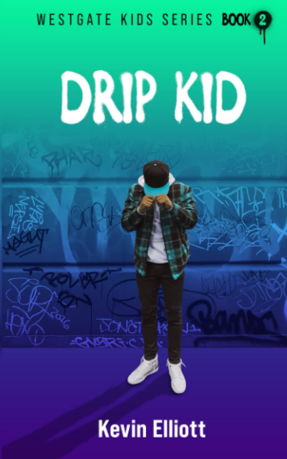 Drip Kid (The Westgate Kids): Elliott, Kevin: 9780998861272: Amazon.com ...