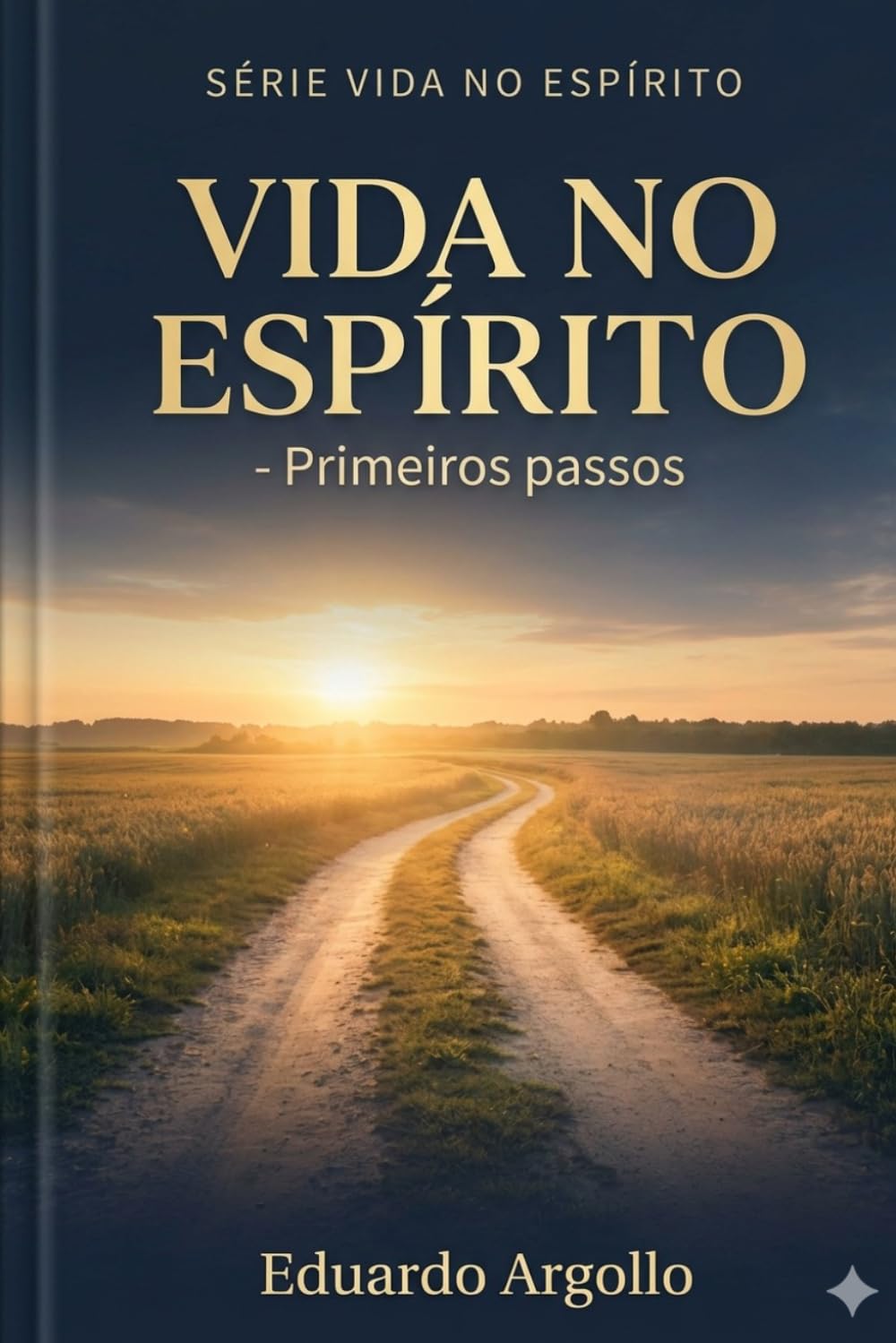 Vida no Espírito: Da identidade à prática, um guia completo para crescer no Espírito