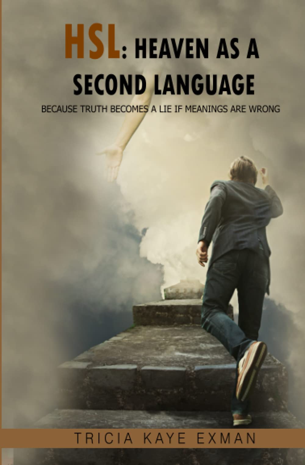 HSL: Heaven as a Second Language: Because Truth Becomes a Lie if Meanings Are Wrong