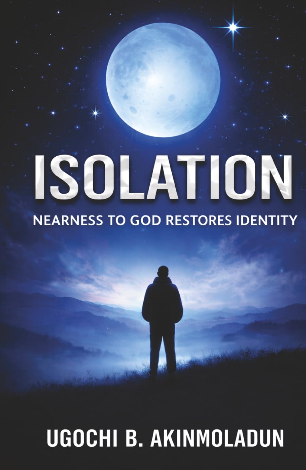 ISOLATION: Nearness To God Restores Identity