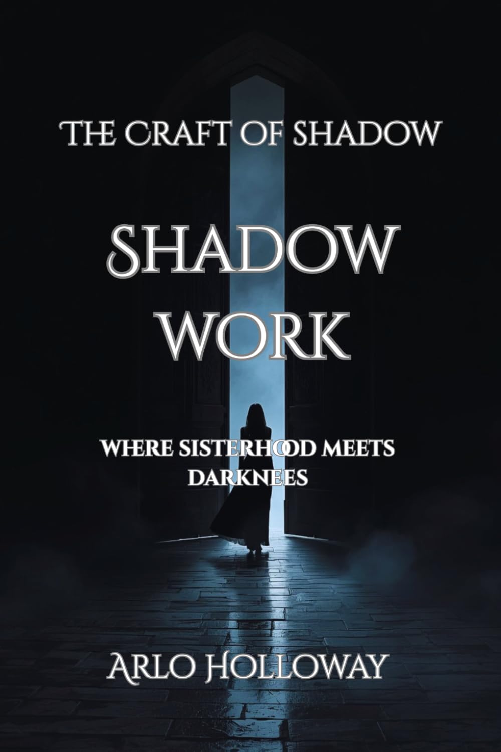 Shadow Work: Exploring the Hidden Self & Reclaiming Personal Power: 1 (The Craft of Shadow)