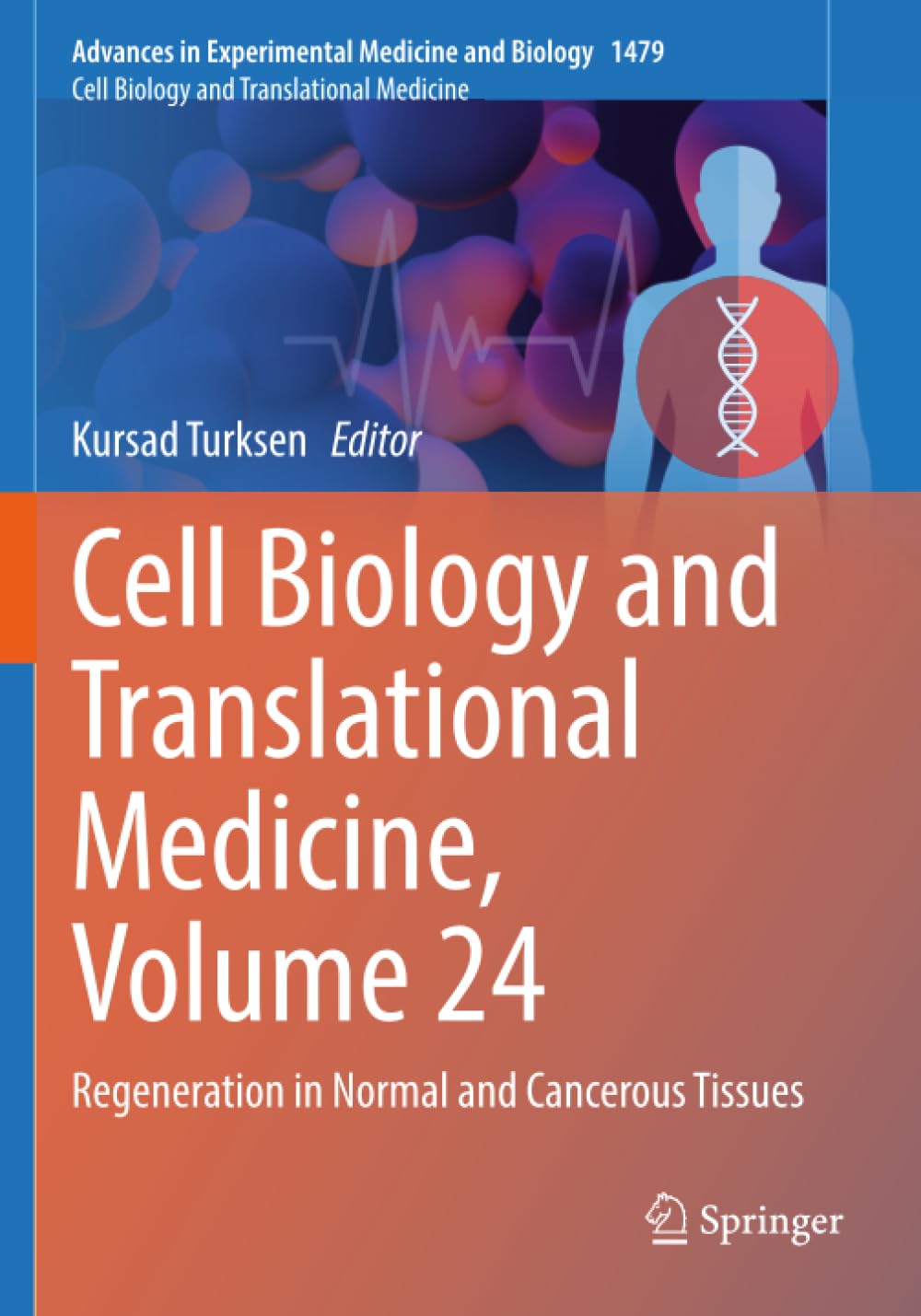 Cell Biology and Translational Medicine, Volume 24: Regeneration in Normal and Cancerous Tissues