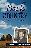 Vista 1 de Back to the Country Memoir of a 1950s Farmer (In the Country)