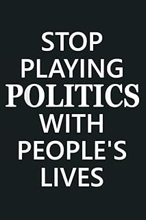 Stop Playing Politics With People S Lives Debate 2020: Notebook Planner - 6x9 inch Daily Planner Journal, To Do List Notebook, Daily Organizer, 114 Pages