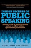 Insider Secrets of Public Speaking: answers to the 50 biggest questions on how to deliver brilliant speeches and presentations