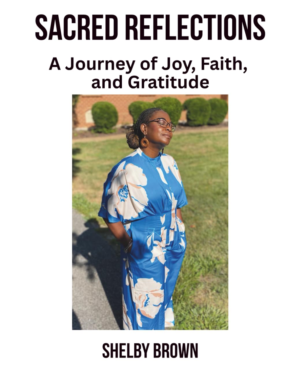 Sacred Reflections: A Journal of Joy, Faith, and Gratitude