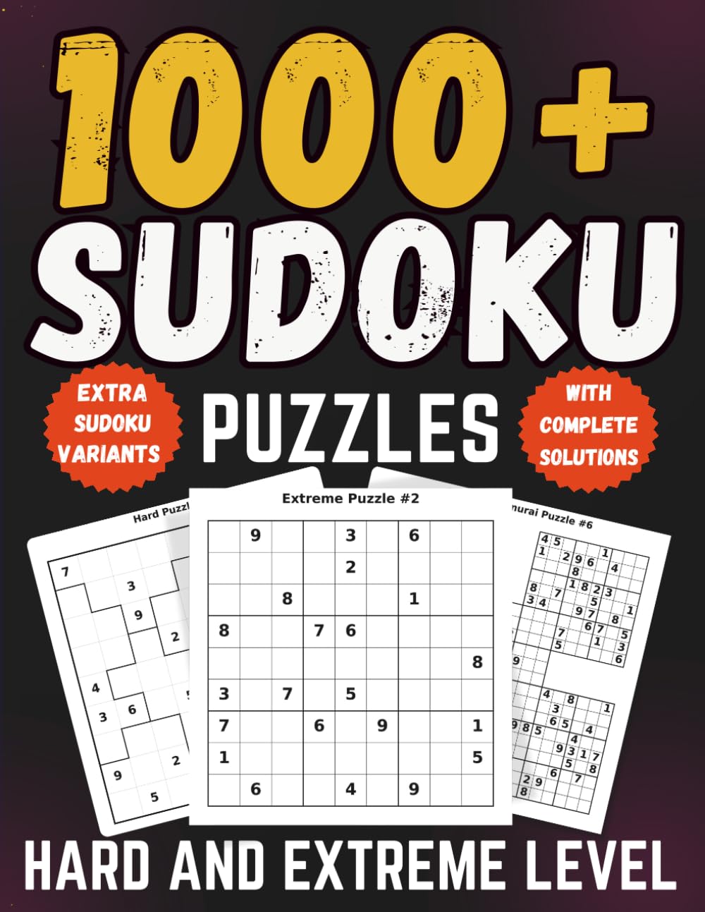 1000+ Hard to Extreme Sudoku Puzzles for Adults, Teens, and Seniors: A Brain Training Challenge with Full Solutions and Extra Variants (Classic Sudoku Collection)