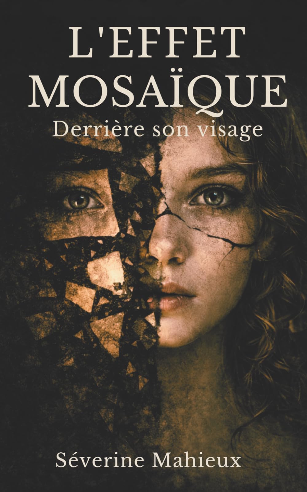 L'effet Mosaïque - Derrière son visage: Thriller psychologique domestique – Doute et vertige mental
