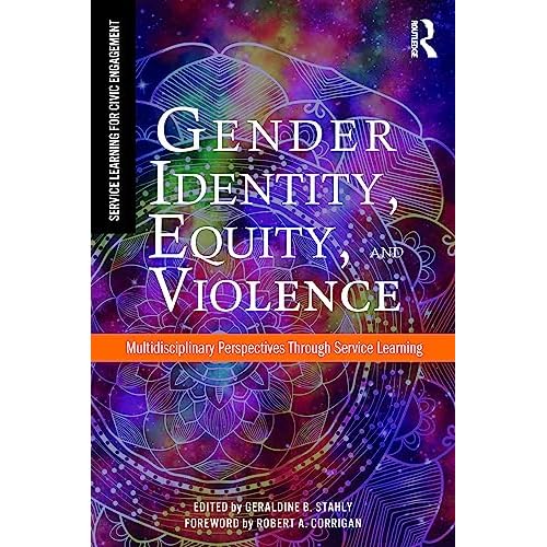 Gender Identity, Equity, and Violence: Multidisciplinary Perspectives Through Service Learning (Service Learning for Civic Engagement)