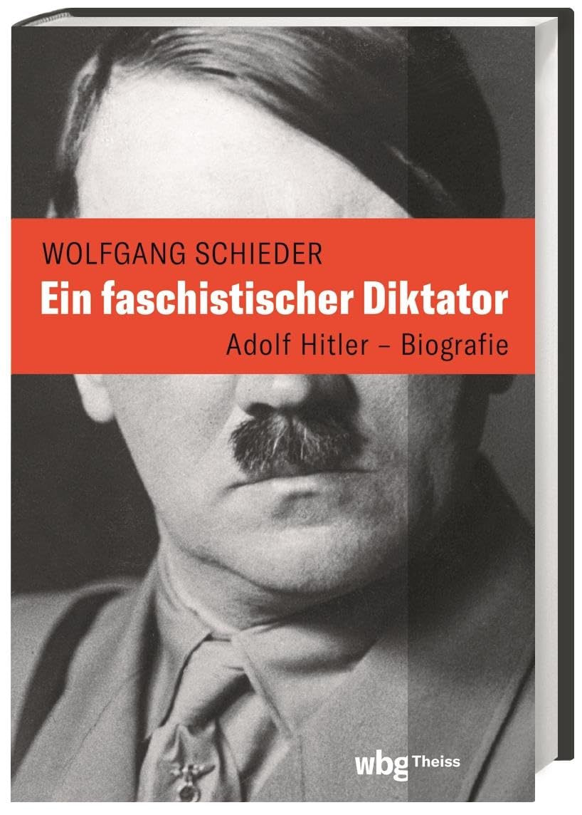 Herder Verlag GmbH Ein faschistischer Diktator. Adolf Hitler - Biografie: Adolf Hitler - Die Biografie