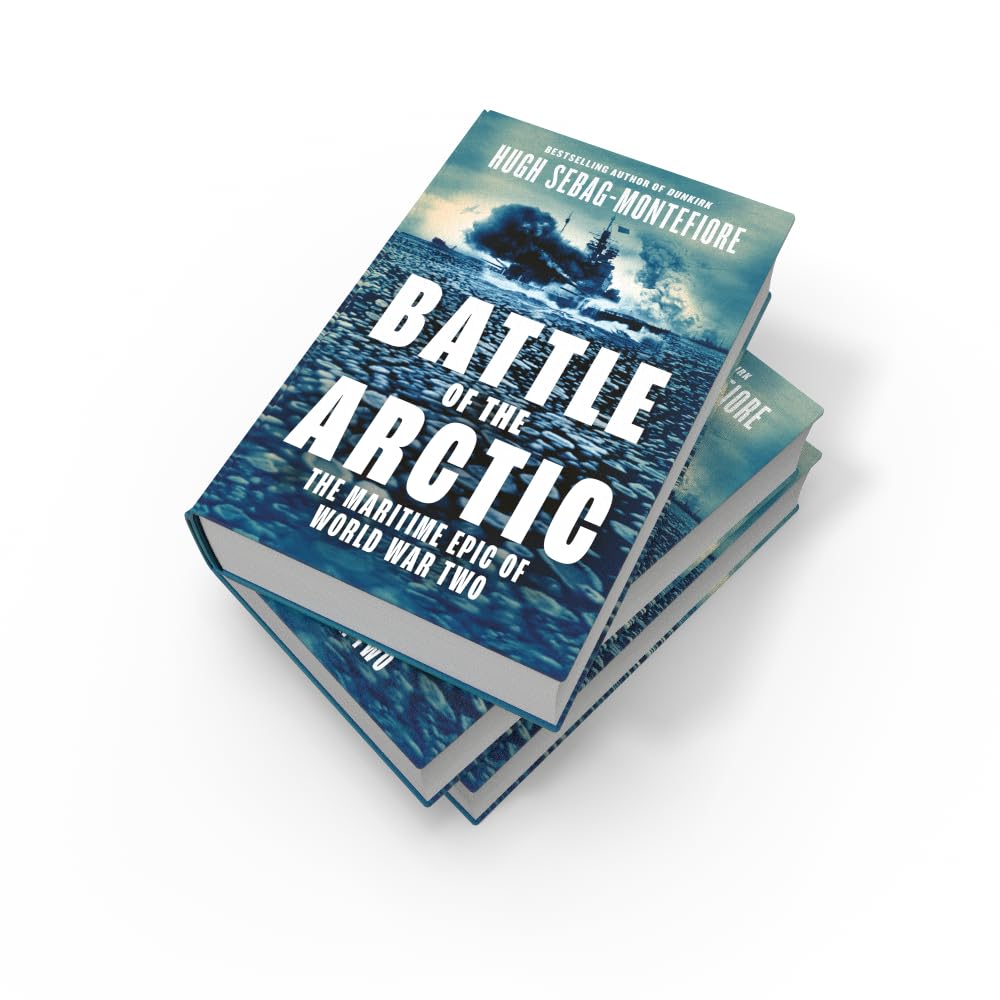 Battle of the Arctic: The Maritime Epic of World War Two