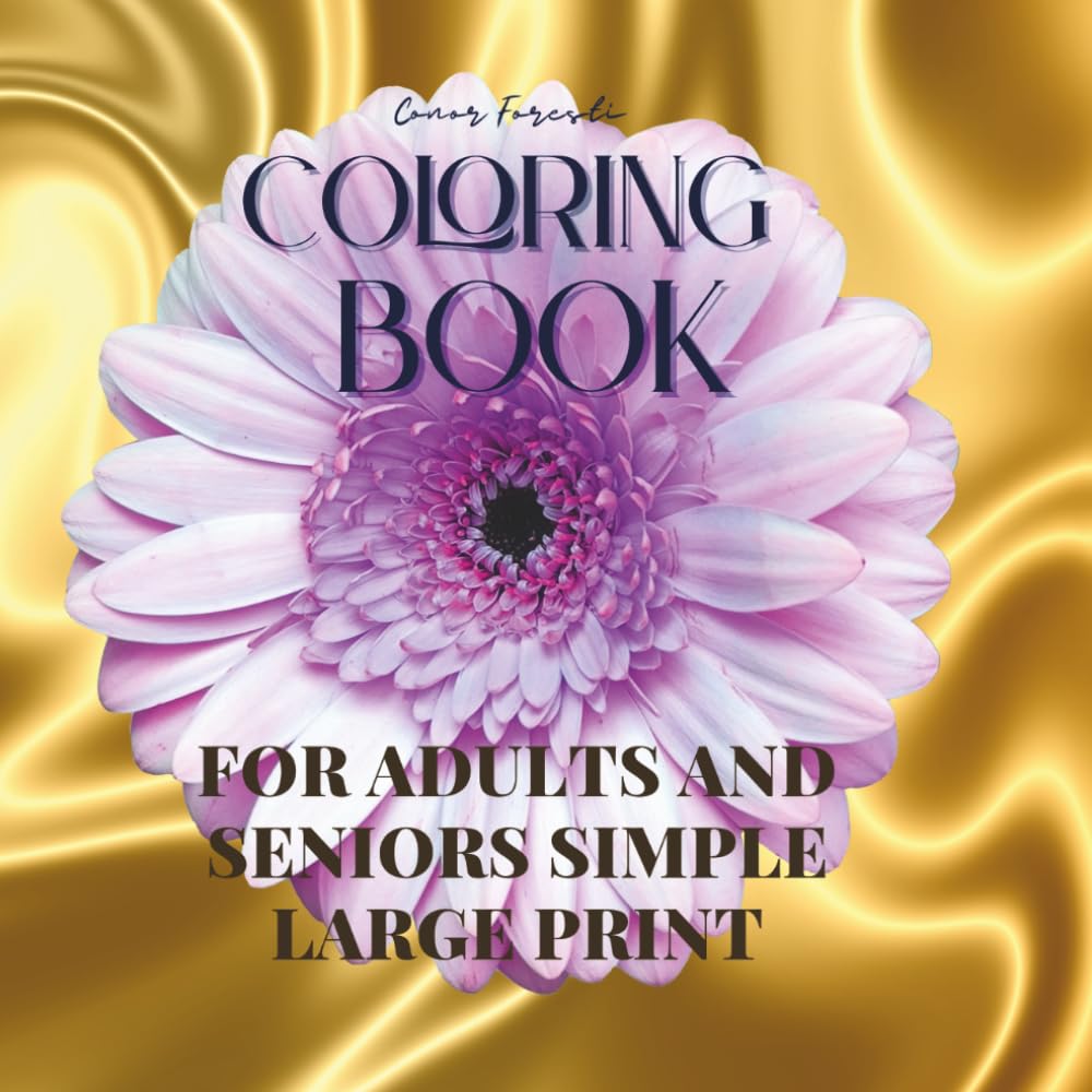 Coloring Book for Adults and Seniors: Simple Designs with Large Print for Relaxation, Memory Stimulation, and Creative Peace
