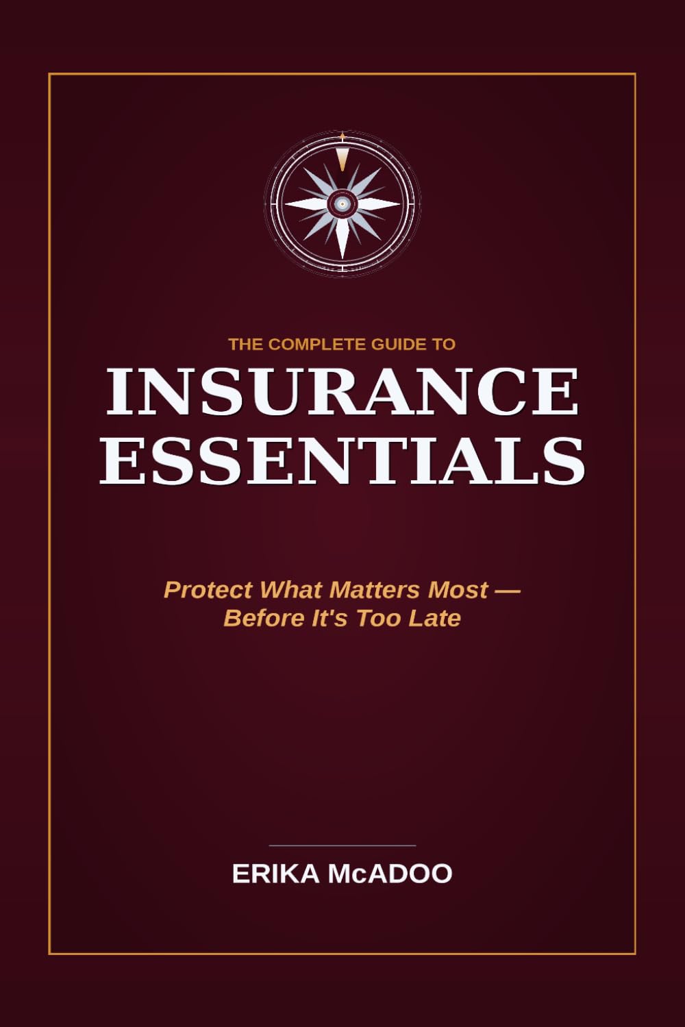 Insurance Essentials: Protect What Matters Most — Before It's Too Late (Practical Financial Guides)