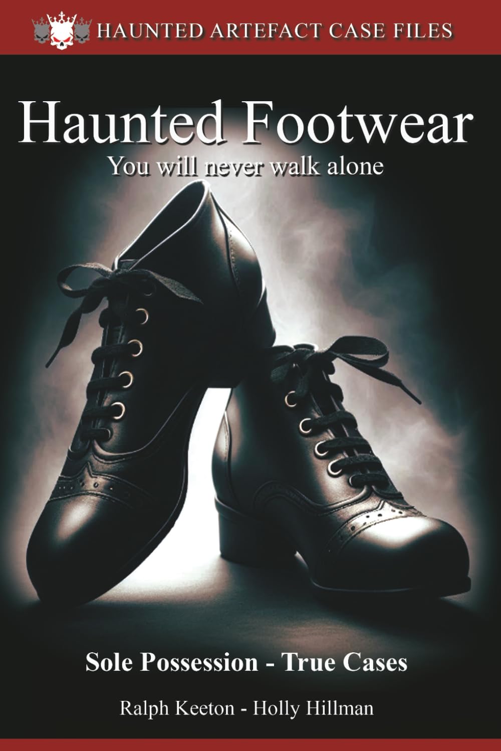 Haunted Footwear: Walking with the soles of the dead (Haunted Artefacts Extraordinarium Museum)