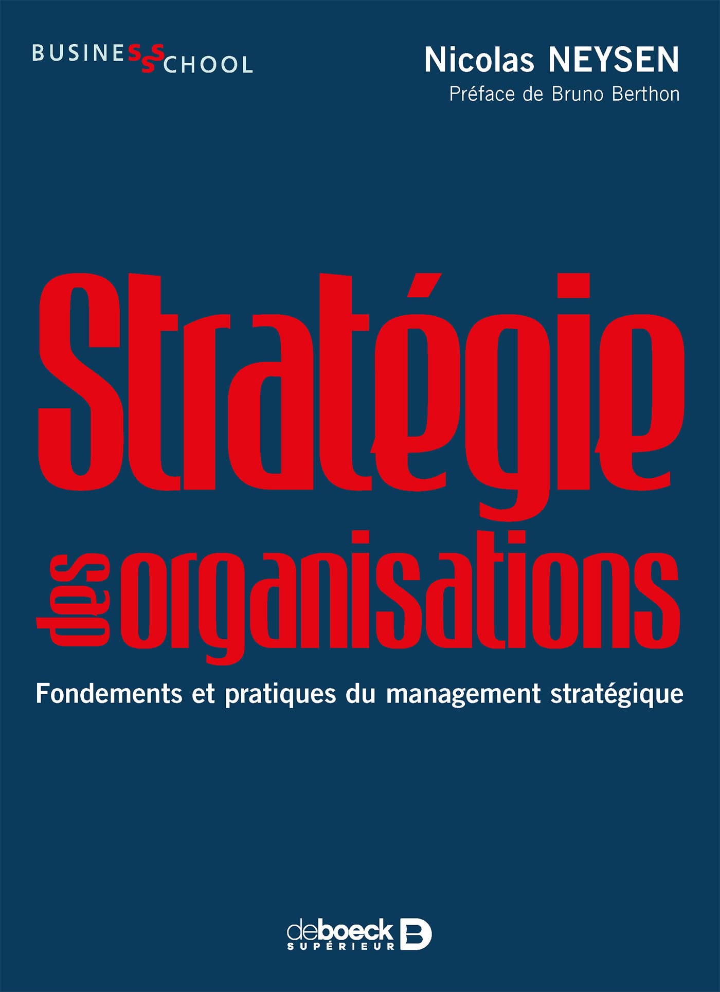 Stratégie des organisations: Fondements et pratiques du management stratégique