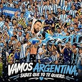 Vamos Argentina, sabes que yo te quiero (fiesta)